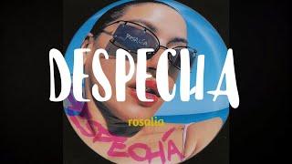 Rosalia - Despecha (Letra)