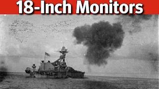 18-Inch British Monitors: Large Guns on Small Ships