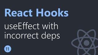 React Hooks Tutorial - 11 - useEffect with incorrect dependency