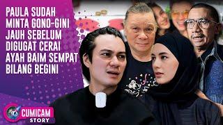 Miris! Paula Sudah Minta Harta Gono - Gini Jauh Sebelum Digugat Cerai Baim Wong | CUMISTORY