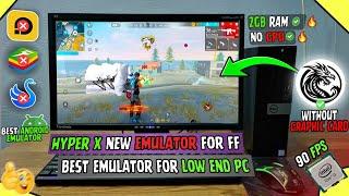 HYPER X - Low End PC Best Emulator For Free Fire | 2025 New Emulator For PC | Bluestacks 4 Lite