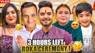 Surprise 3 hour left for Roka Ceremony