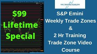 S&P Emini Futures Weekly Trade Zones & Training Video Course: $99 Lifetime Subscription!!!