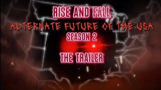 Rise and Fall | Alternative Future of the USA | Season 2 - THE TRAILER (REMAKE)