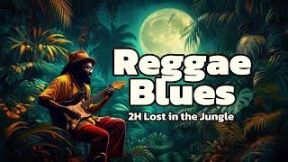2-Hour Reggae Blues: Lost in the jungle Spirit