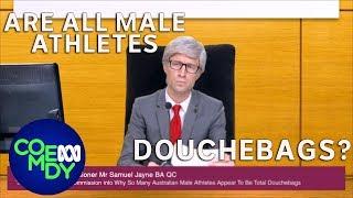 Royal Commission into Douchebags - Sammy J S2 (ep19)