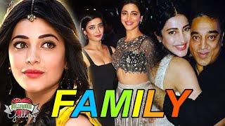 Shruti Haasan Family With Parents, Sister, Uncle, Aunt & Boyfriend