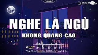 Nhạc Chill Dễ Ngủ - 2h Chìm Đắm Trong Những Bài Nhạc Lofi Việt Nhẹ Nhàng Cực Chill Để Thư Giãn