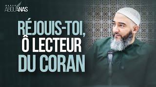 RÉJOUIS-TOI, Ô LECTEUR DU CORAN - NADER ABOU ANAS