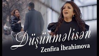 Zenfira İbrahimova - Dusunmelisen (Yeni Klip 2020)