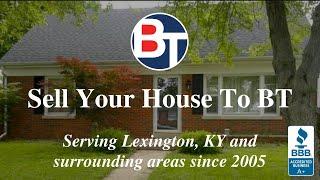 Why Sell Your Lexington KY House To BT