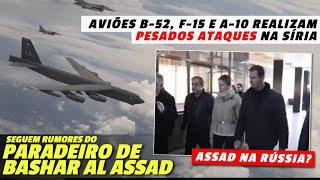 Síria: EUA realizam pesados bombardeios com aviões B-52, F-15 e A-10 / Onde está Assad?