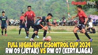 Full Highlight Cisontrol CUP 2024:  RW 09 (Dusun Jetak) vs RW 07 (Dusun Kertajaga)