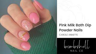 Pink Milk Bath Dip Powder Nails | Carole Annette