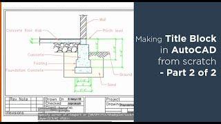 How to create title block and its template in AutoCAD - Part 2 of 2