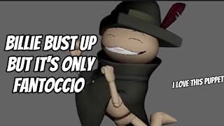 Billie Bust Up, but it's only Fantoccio 