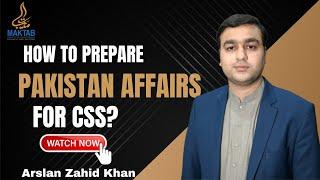 How to Prepare Pakistan Affairs for CSS?