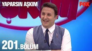 Yaparsın Aşkım 201. Bölüm