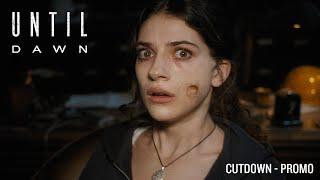 UNTIL DAWN - Cutdown | Exclusively in cinemas April 25