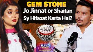 Wo Gem Stone Konsa Hai Jo Jinnat Or Shaitan Sy Hifazat Karta Hai? | Ft. Muhammad Burhan Khan