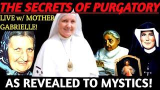 Live with Mother Gabrielle Marie: The Secrets of Purgatory As Revealed To The Mystics!