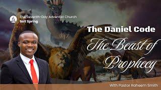 The Beasts of Prophecy| The Daniel Code| Night 6 | Pastor Raheem Smith | March 17, 2025