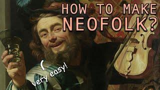 How to Make Neofolk