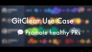 Improve pull request collaboration through data (featuring GitClear)