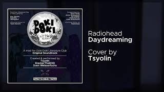 Exit Music Redux OST: Tsyolin/StackerTheEOD - Daydreaming (Radiohead Cover)