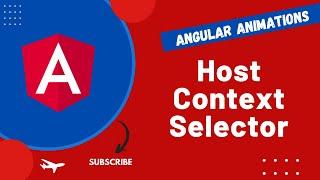 9. Host-Context Pseudo Selector. Target the parent element for the host selector - Angular16