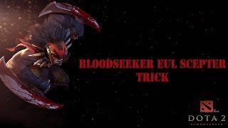 Bloodseeker Eul's Scepter Trick