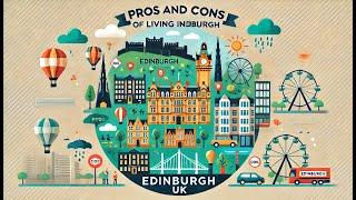 Pros and Cons of Living in Edinburgh UK