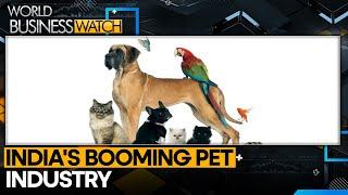 Indian pet care market to reach $2.5 billion by 2025 | World Business Watch | WION