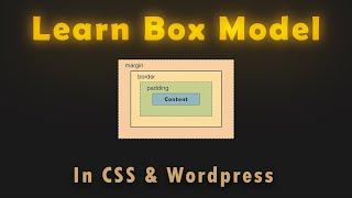 Easily Learn the Box Model - In CSS and WordPress | With real world example