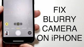 How To FIX iPhone Camera Blurry! (2023)