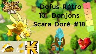 Dofus Rétro, 10 Donjons Scara Doré , Trop de KAMAS !!️ #18