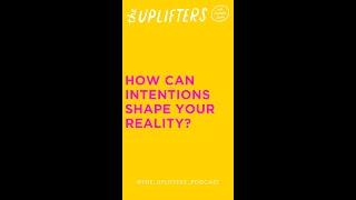 How Can Intentions Shape Your Reality?