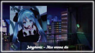 | Jubyphonic — Miss wanna die | speed up/fasted/nightcore + перевод на русский |