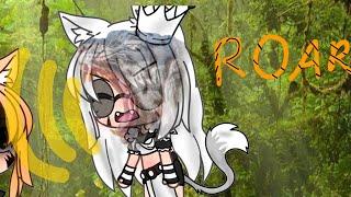 ||клип gacha life||Roar||️