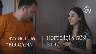 Bir Qadın 327. Bölüm