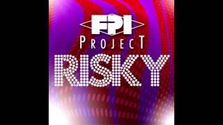 FPI PROJECT - Risky (Original Mix)