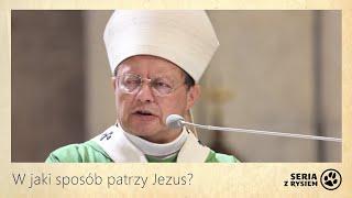 W jaki sposób patrzy Jezus? | abp Grzegorz Ryś