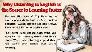 Why Listening to English is the Secret to Learning Faster | Graded Reader | Learn English Speaking