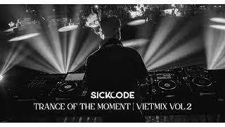 Trance of the Moment | Vietmix Volume 2 by  @sickcode