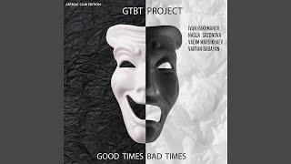 Good Times Bad Times (feat. Nadja Sazonova, Vadim Mardikhaev, Vartan Babayan)