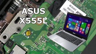 Разборка ASUS X555L , ноутбук перестал включаться . / Disassembling laptop Asus X555