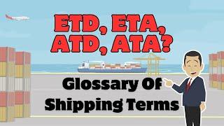 Glossary of Shipping Terms: ETD, ETA, ATD & ATA