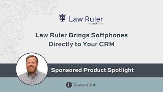 Law Ruler Brings Softphones Directly to Your CRM