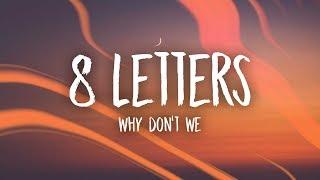 Why Don't We - 8 Letters (Lyrics)