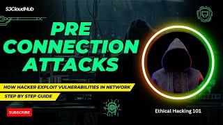 Pre-Connection Attacks: How Hacker Exploit Vulnerabilities in Network | Packet Sniffing |@S3CloudHub